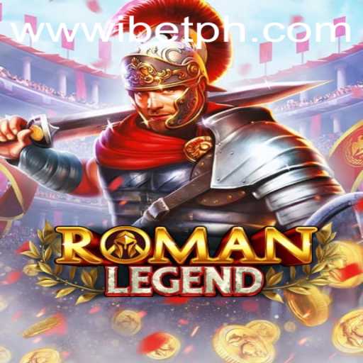 Exploring the Epic World of RomanLegend with iBetPH